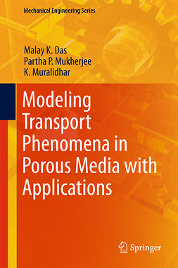 Das, Malay K. - Modeling Transport Phenomena in Porous Media with Applications, ebook
