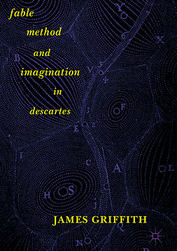 Griffith, James - Fable, Method, and Imagination in Descartes, ebook