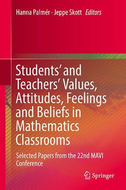 Palmér, Hanna - Students' and Teachers' Values, Attitudes, Feelings and Beliefs in Mathematics Classrooms, ebook