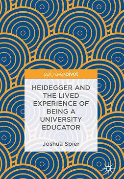 Spier, Joshua - Heidegger and the Lived Experience of Being a University Educator, ebook