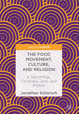 Schorsch, Jonathan - The Food Movement, Culture, and Religion, e-bok