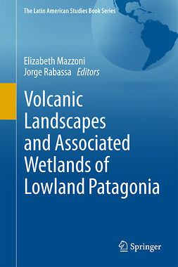 Mazzoni, Elizabeth - Volcanic Landscapes and Associated Wetlands of Lowland Patagonia, ebook