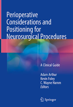 Arthur, Adam - Perioperative Considerations and Positioning for Neurosurgical Procedures, ebook