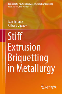 Bizhanov, Aitber - Stiff Extrusion Briquetting in Metallurgy, ebook