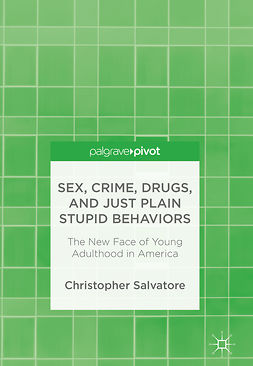Salvatore, Christopher - Sex, Crime, Drugs, and Just Plain Stupid Behaviors, ebook