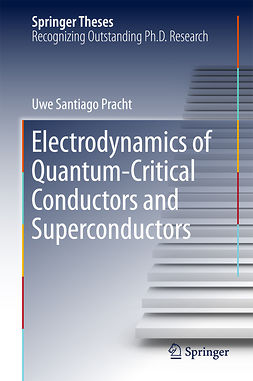 Pracht, Uwe Santiago - Electrodynamics of Quantum-Critical Conductors and Superconductors, ebook
