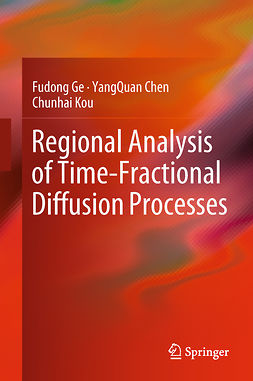Chen, YangQuan - Regional Analysis of Time-Fractional Diffusion Processes, ebook