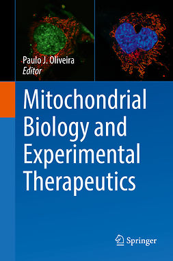 Oliveira, Paulo J. - Mitochondrial Biology and Experimental Therapeutics, ebook