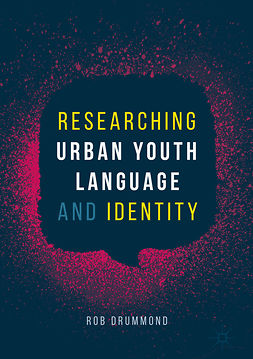 Drummond, Rob - Researching Urban Youth Language and Identity, e-bok