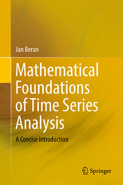 Beran, Jan - Mathematical Foundations of Time Series Analysis, ebook