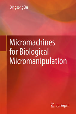 Xu, Qingsong - Micromachines for Biological Micromanipulation, ebook