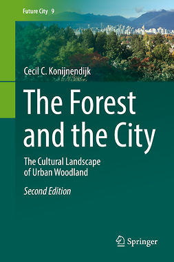 Konijnendijk, Cecil C. - The Forest and the City, ebook