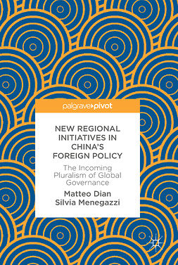 Dian, Matteo - New Regional Initiatives in China’s Foreign Policy, ebook