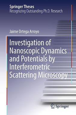 Arroyo, Jaime Ortega - Investigation of Nanoscopic Dynamics and Potentials by Interferometric Scattering Microscopy, ebook