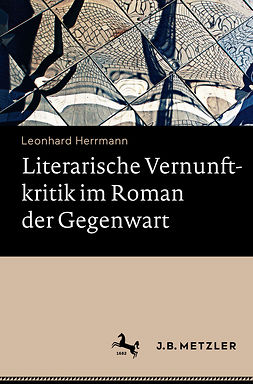 Herrmann, Leonhard - Literarische Vernunftkritik im Roman der Gegenwart, ebook