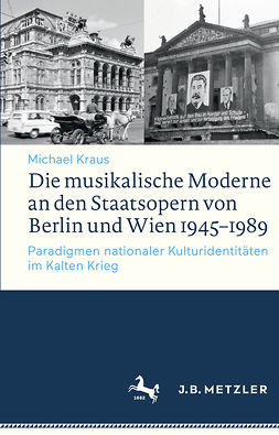 Kraus, Michael - Die musikalische Moderne an den Staatsopern von Berlin und Wien 1945–1989, e-bok