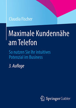 Fischer, Claudia - Maximale Kundennähe am Telefon, e-kirja