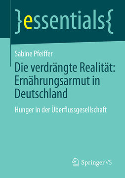 Pfeiffer, Sabine - Die verdrängte Realität: Ernährungsarmut in Deutschland, ebook