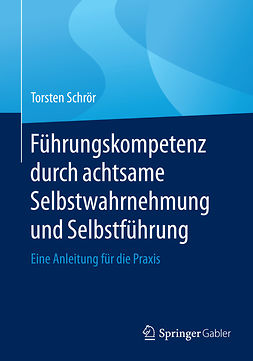 Schrör, Torsten - Führungskompetenz durch achtsame Selbstwahrnehmung und Selbstführung, e-bok