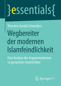 Schneiders, Thorsten Gerald - Wegbereiter der modernen Islamfeindlichkeit, e-kirja