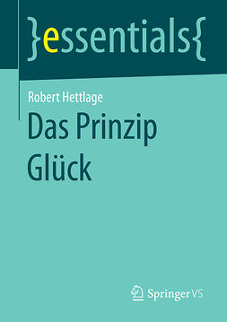 Hettlage, Robert - Das Prinzip Glück, ebook