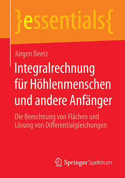 Beetz, Jürgen - Integralrechnung für Höhlenmenschen und andere Anfänger, e-kirja