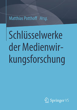 Potthoff, Matthias - Schlüsselwerke der Medienwirkungsforschung, e-bok