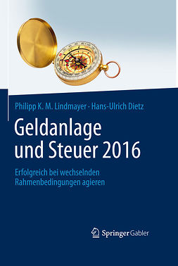 Dietz, Hans-Ulrich - Geldanlage und Steuer 2016, ebook