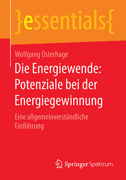 Osterhage, Wolfgang - Die Energiewende: Potenziale bei der Energiegewinnung, ebook