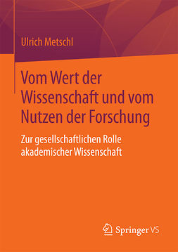 Metschl, Ulrich - Vom Wert der Wissenschaft und vom Nutzen der Forschung, e-kirja