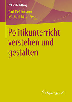 Deichmann, Carl - Politikunterricht verstehen und gestalten, e-kirja