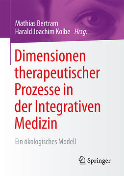 Bertram, Mathias - Dimensionen therapeutischer Prozesse in der Integrativen Medizin, ebook