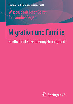 Familienfragen, Wissenschaftlicher Beirat für - Migration und Familie, ebook