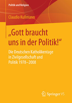 Kullmann, Claudio - „Gott braucht uns in der Politik!“, e-kirja