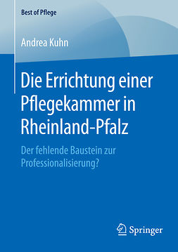 Kuhn, Andrea - Die Errichtung einer Pflegekammer in Rheinland-Pfalz, e-kirja