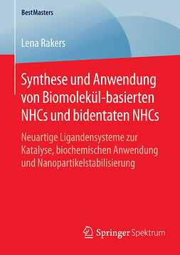 Rakers, Lena - Synthese und Anwendung von Biomolekül-basierten NHCs und bidentaten NHCs, ebook