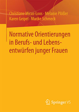 Geipel, Karen - Normative Orientierungen in Berufs- und Lebensentwürfen junger Frauen, ebook