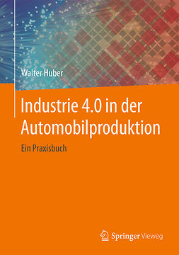 Huber, Walter - Industrie 4.0 in der Automobilproduktion, e-bok
