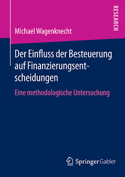 Wagenknecht, Michael - Der Einfluss der Besteuerung auf Finanzierungsentscheidungen, e-bok