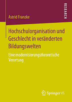 Franzke, Astrid - Hochschulorganisation und Geschlecht in veränderten Bildungswelten, ebook