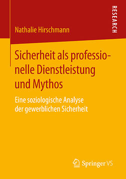 Hirschmann, Nathalie - Sicherheit als professionelle Dienstleistung und Mythos, ebook