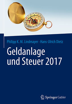 Dietz, Hans-Ulrich - Geldanlage und Steuer 2017, ebook