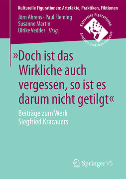 Ahrens, Jörn - »Doch ist das Wirkliche auch vergessen, so ist es darum nicht getilgt«, e-kirja