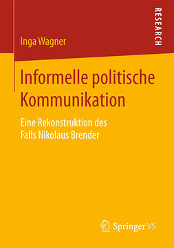 Wagner, Inga - Informelle politische Kommunikation, e-kirja