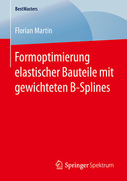 Martin, Florian - Formoptimierung elastischer Bauteile mit gewichteten B-Splines, ebook