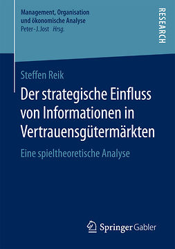 Reik, Steffen - Der strategische Einfluss von Informationen in Vertrauensgütermärkten, e-kirja