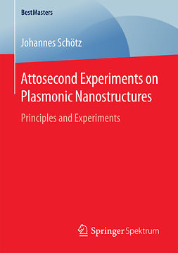 Schötz, Johannes - Attosecond Experiments on Plasmonic Nanostructures, ebook