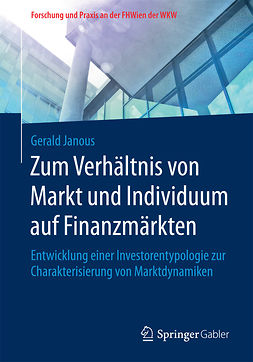 Janous, Gerald - Zum Verhältnis von Markt und Individuum auf Finanzmärkten, ebook