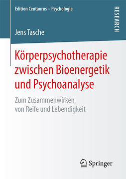 Tasche, Jens - Körperpsychotherapie zwischen Bioenergetik und Psychoanalyse, e-bok