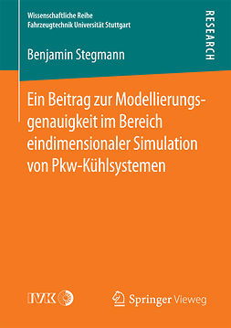 Stegmann, Benjamin - Ein Beitrag zur Modellierungsgenauigkeit im Bereich eindimensionaler Simulation von Pkw-Kühlsystemen, e-kirja